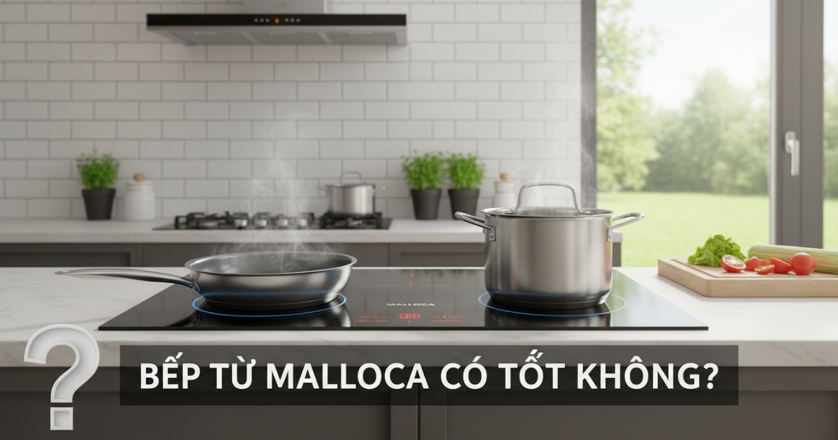 bếp từ malloca có tốt không