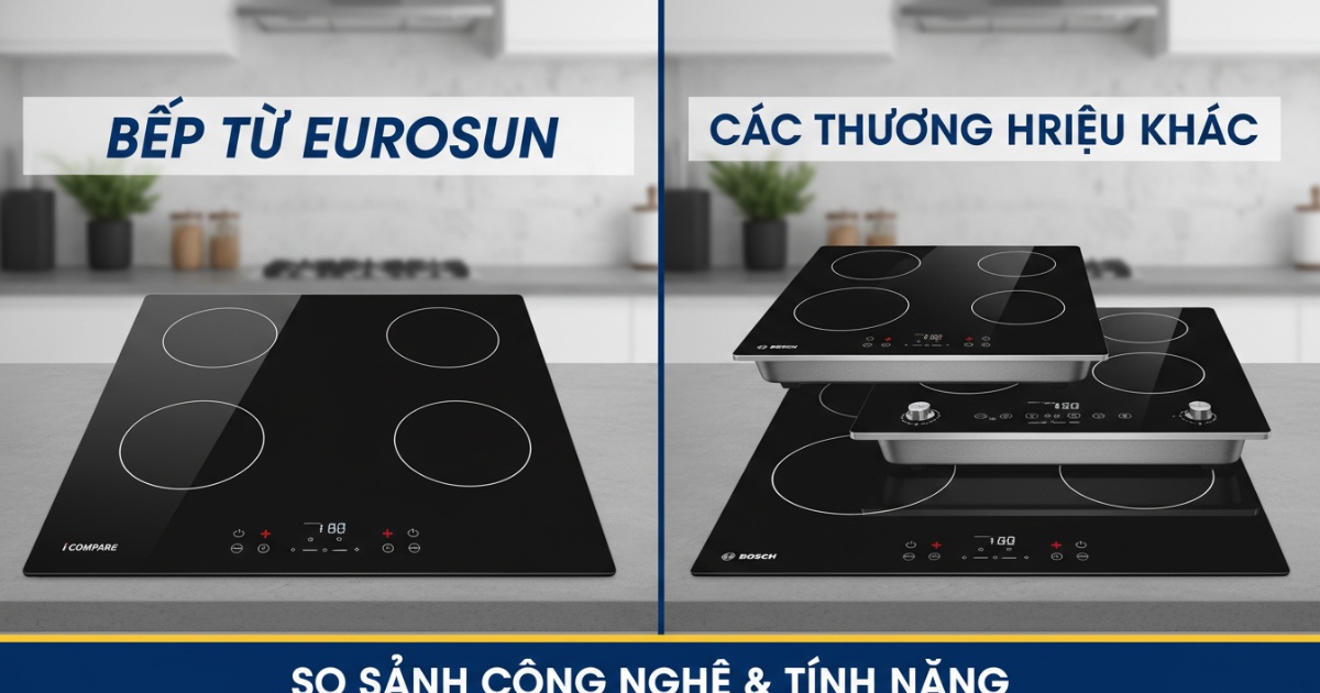 So sánh bếp từ Eurosun với các thương hiệu khác